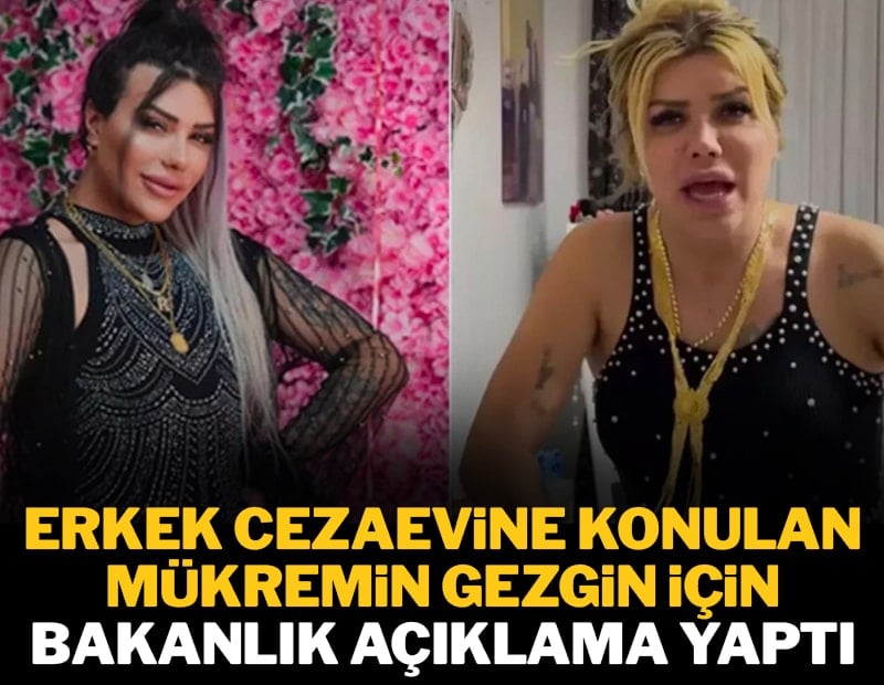 Erkek cezaevine konulan Mükremin Gezgin için Bakanlık'tan açıklama