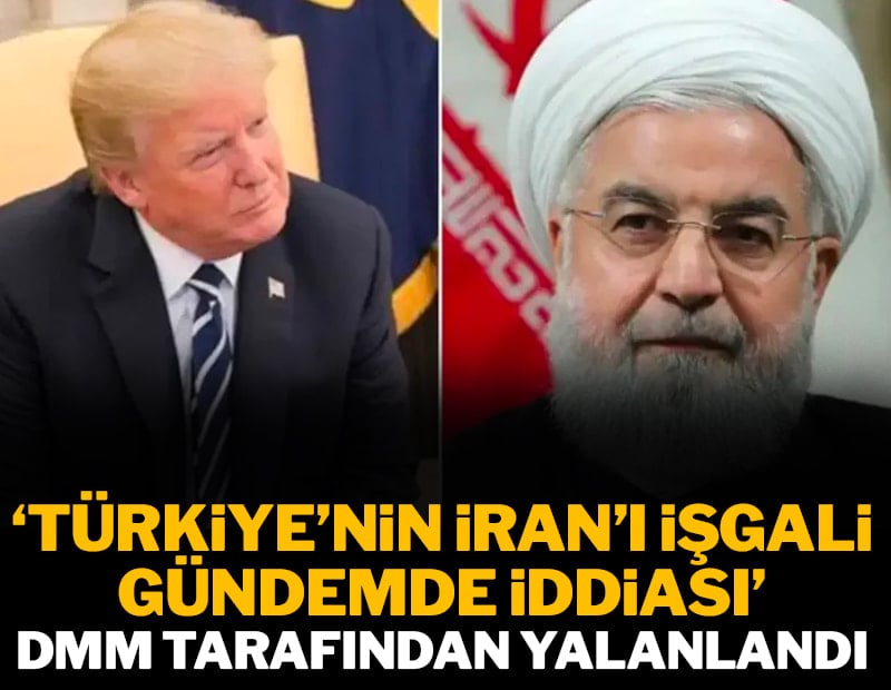 Türkiye’nin İran işgali gündemde' iddiaları DMM tarafından yalanlandı