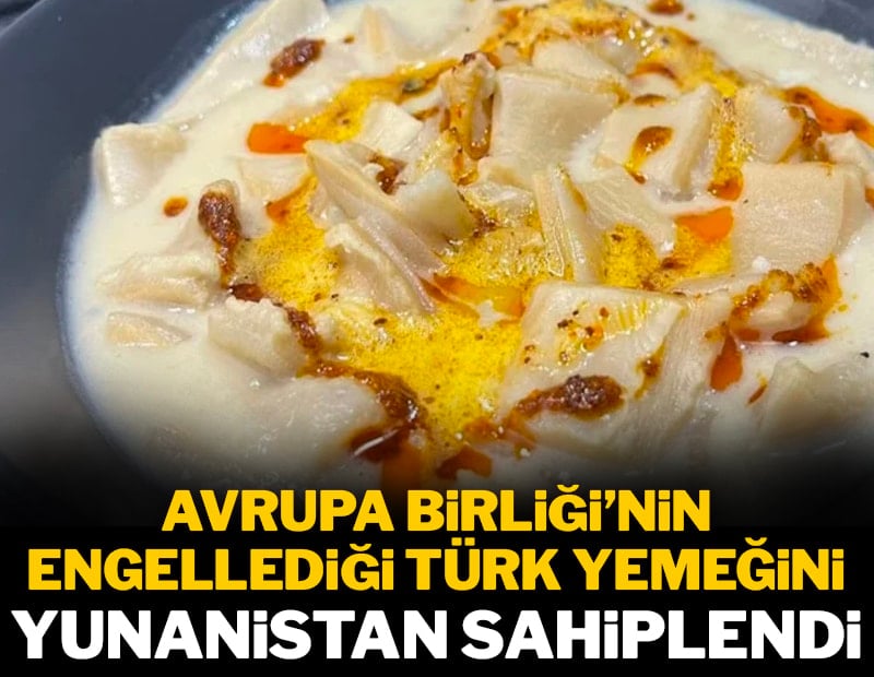 Pes! Yunanlılar işkembe çorbasını da kapmaya çalışıyor