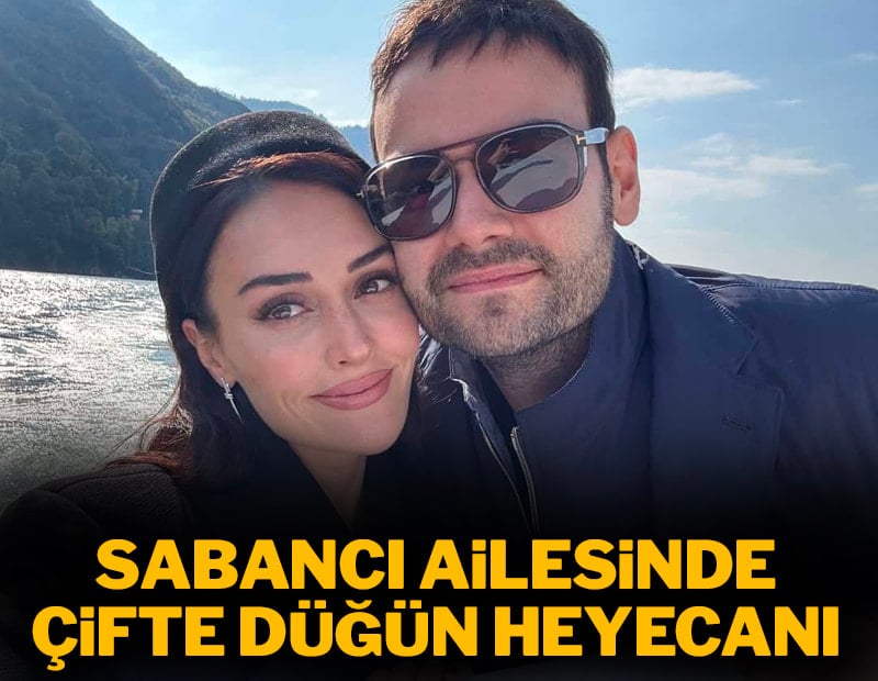 Sabancıların çifte düğün heyecanı: Aileler buluştu 2 şehir seçti