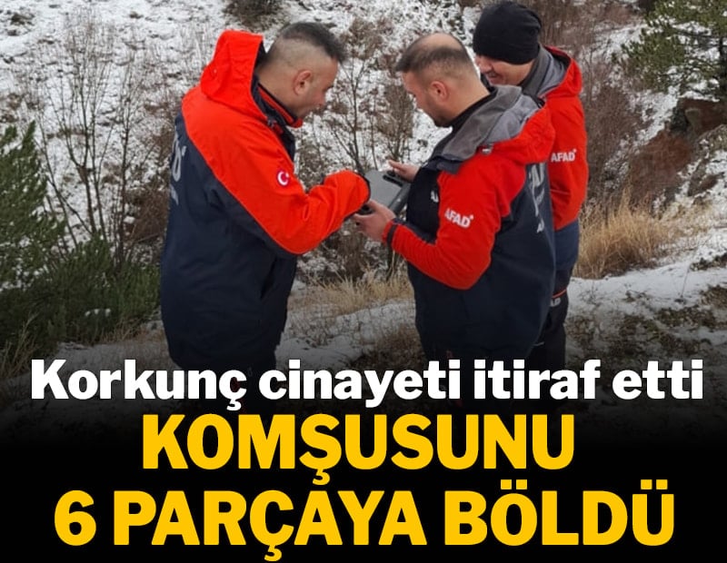 Komşusunu 6 parçaya böldü: Korkunç cinayeti itiraf etti