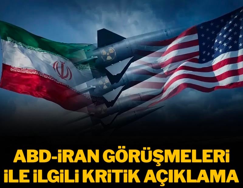 ABD tarafından İran görüşmeleri ile ilgili kritik açıklama geldi