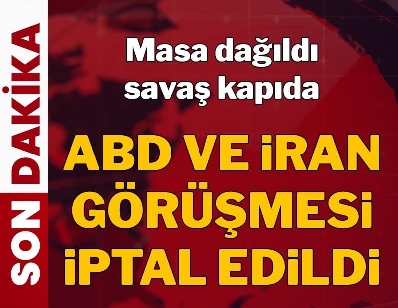 ABD ve İran arasındaki görüşmeler iptal oldu