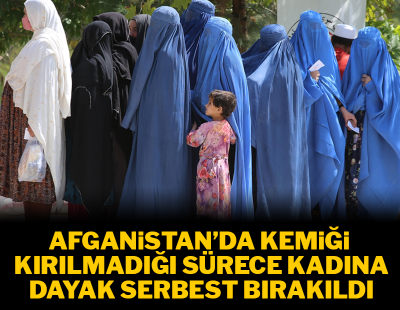 Afganistan'da kadına dayak "kemik kırılmadığı sürece" serbest bırakıldı