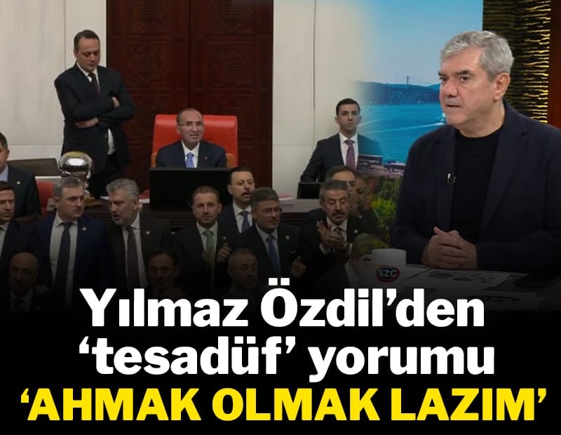 Yılmaz Özdil'den 'tesadüf' yorumu: 'Ahmak olmak lazım'