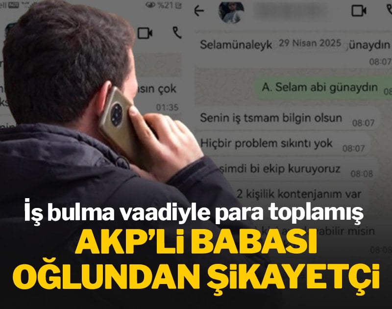 AKP'li siyasetçi oğluna dolandırıcılıktan dava açacak