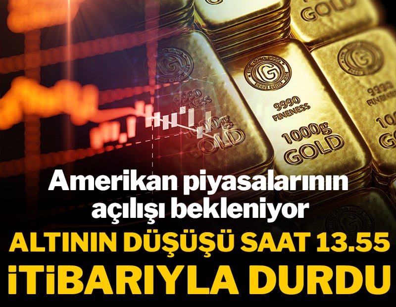 Altının düşüşü saat 13.55 itibarıyla durdu: Amerikan piyasalarının açılışı bekleniyor