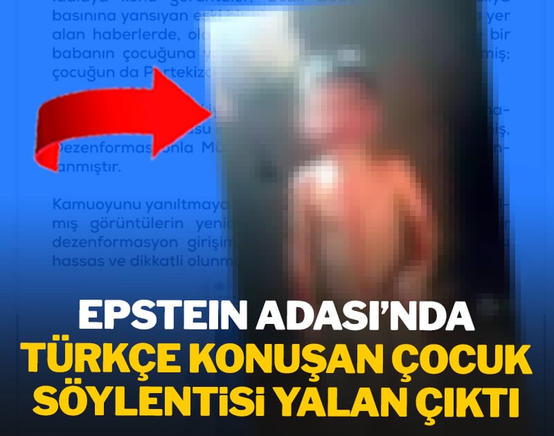 Epstein Adası'nda Türkçe konuşan çocuk söylentisi yalan çıktı