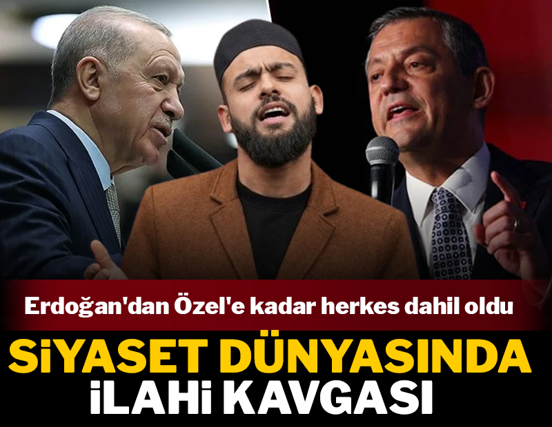Siyaset dünyasında 'ilahi' kavgası büyüyor! Erdoğan'dan Özel'e kadar herkes dahil oldu