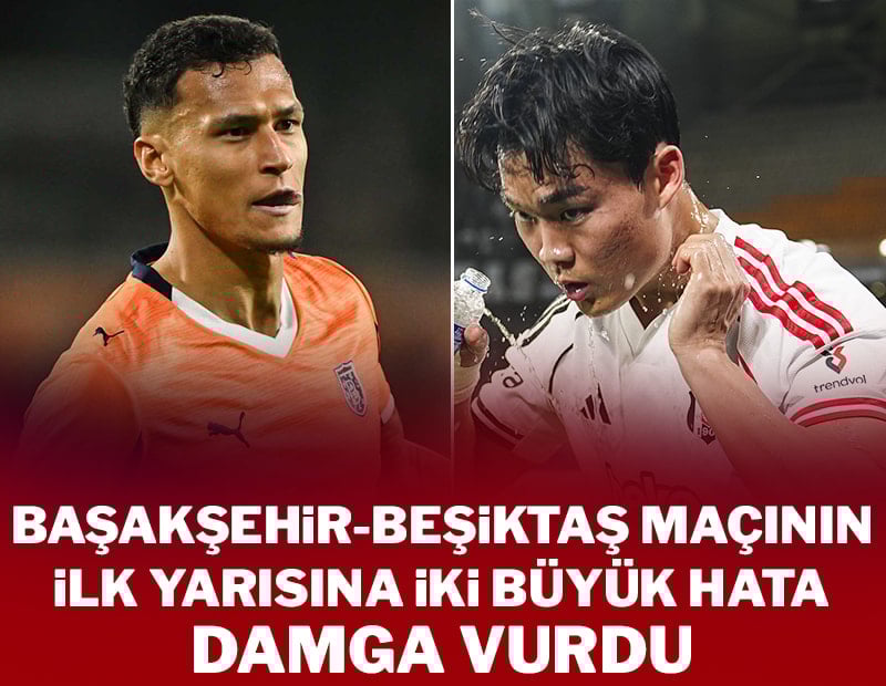 Başakşehir-Beşiktaş maçının ilk yarısına hatalar damga vurdu