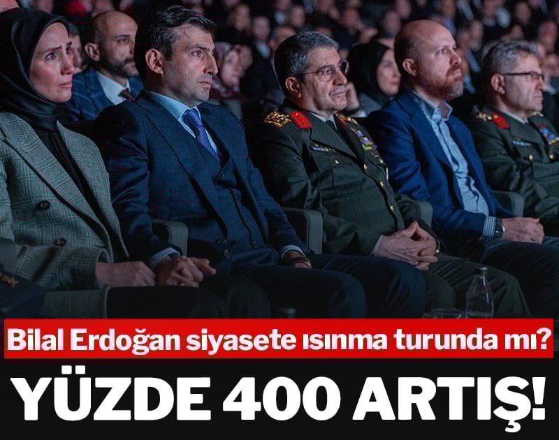 Bilal Erdoğan siyasete ısınma turunda mı? Yüzde 400 artış...