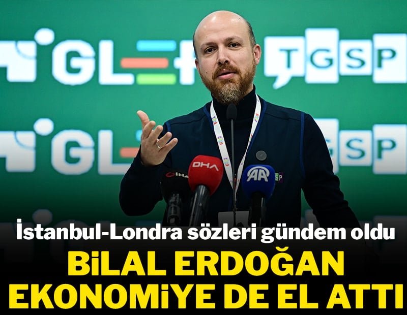 Bilal Erdoğan ekonomiye de el attı: 'İstanbul'da zor geçiniliyorsa Londra'da da zor geçiniliyor'