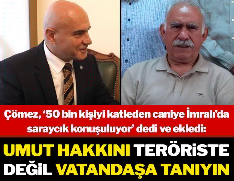 'Umut hakkını teröriste değil vatandaşa tanıyın'