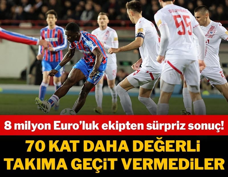 Avrupa'da sürpriz sonuç! 70 kat daha değerli takıma geçit vermediler