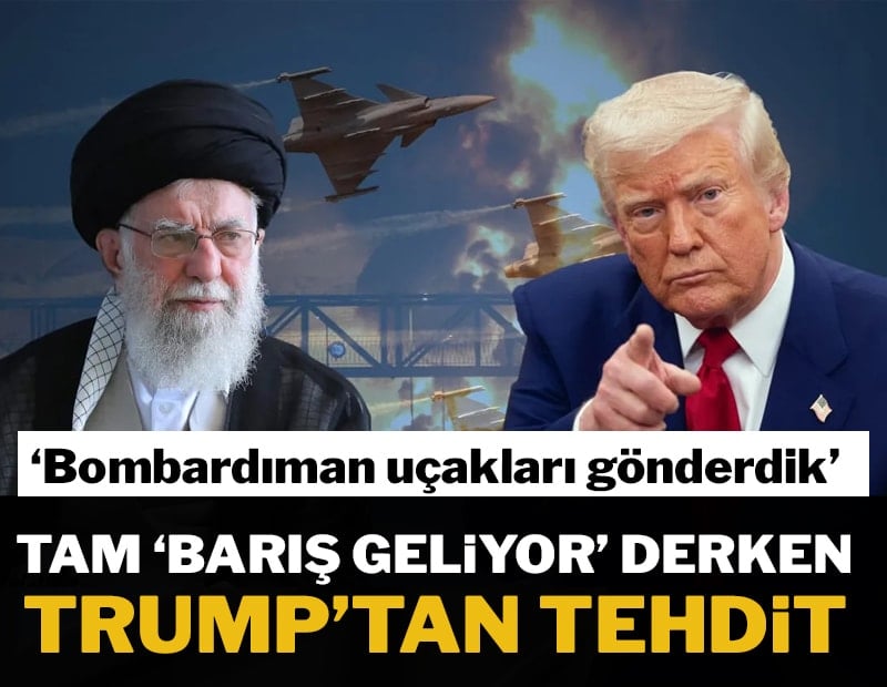 Son Dakika: Tam 'barış geliyor' derken Trump'tan tehdit! 'Bombardıman uçakları gönderdik'