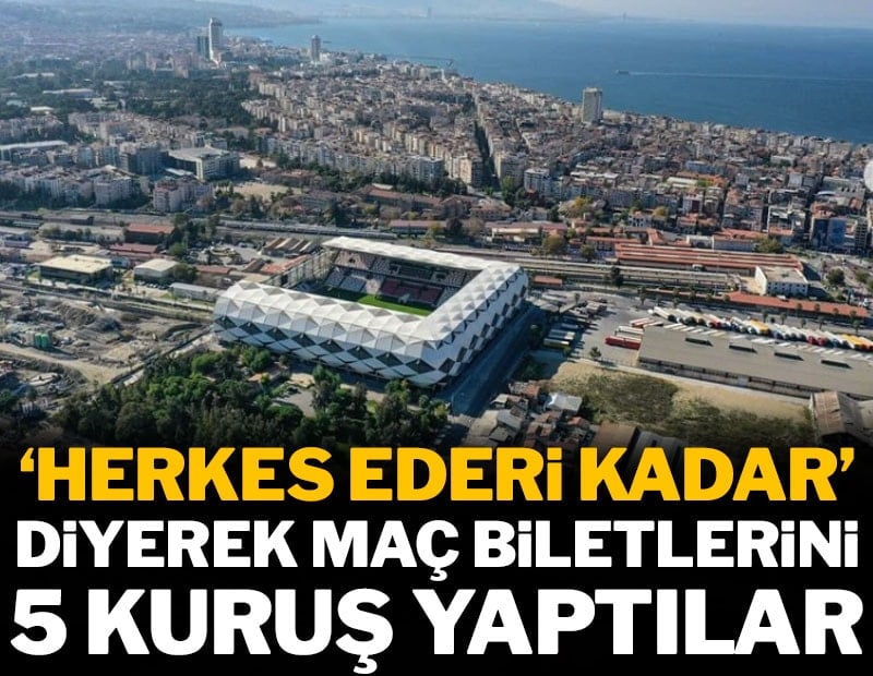 'Herkes ederi kadar' diyerek maç biletlerini 5 kuruş yaptılar