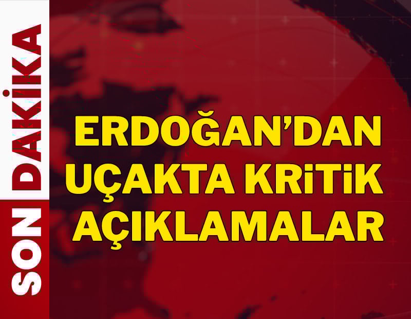 Erdoğan'dan uçakta kritik açıklamalar: SDG anlaşmalara uymalı