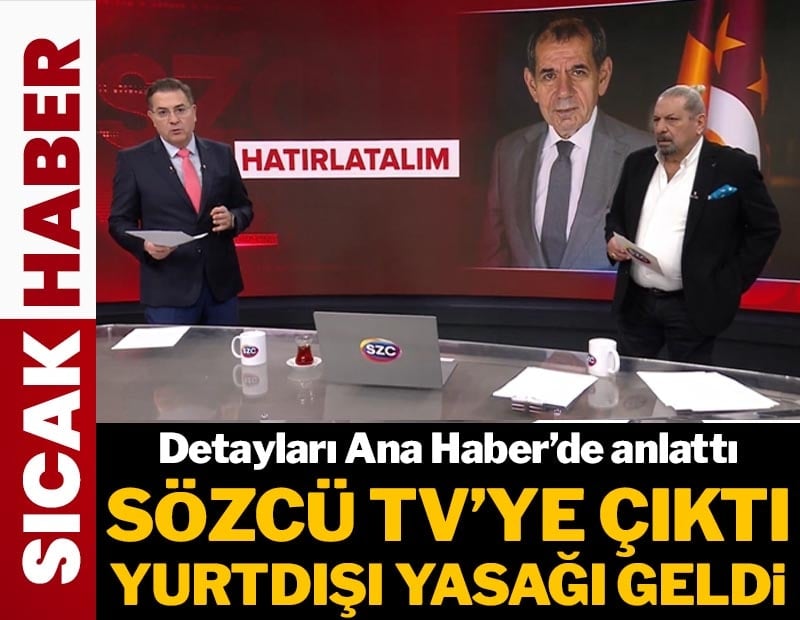 SÖZCÜ TV’ye çıktı, yurt dışı yasağı geldi! Detayları Ana Haber'de anlattı