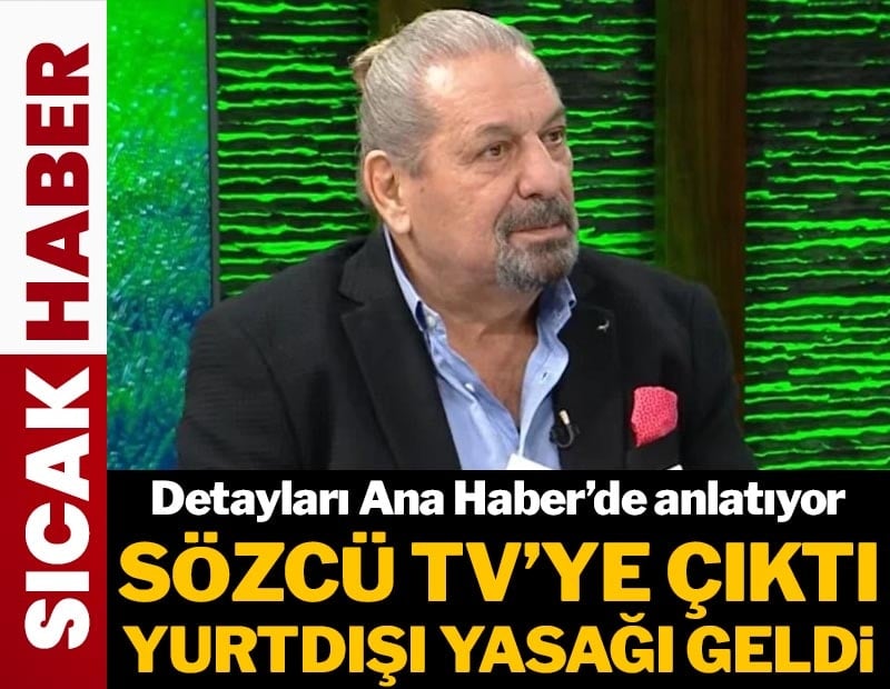 SÖZCÜ TV’ye çıktı, yurt dışı yasağı geldi! Detayları Ana Haber'de anlatıyor
