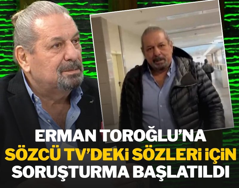 Erman Toroğlu'na Sözcü TV'deki sözleri için soruşturma başlatıldı