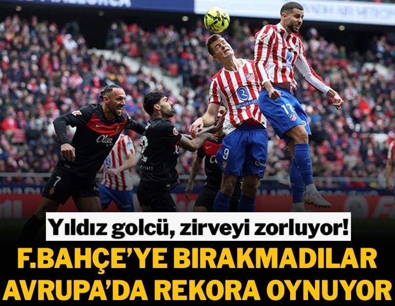 Fenerbahçe'ye bırakmadılar, Avrupa'da rekora koşuyor!