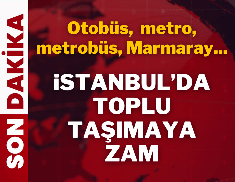 İstanbul'da toplu taşımaya zam