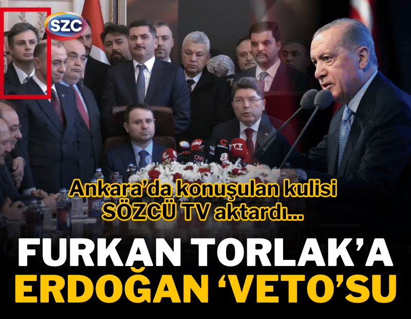 Furkan Torlak 'atamasına' Erdoğan'dan veto