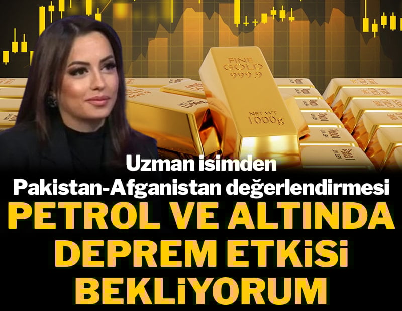 Uzman isimden Pakistan-Afganistan değerlendirmesi: Petrol ve altında deprem etkisi bekliyorum