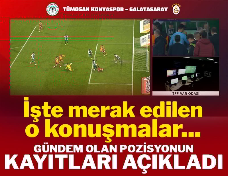 Konyaspor-Galatasaray maçının VAR kayıtları açıklandı