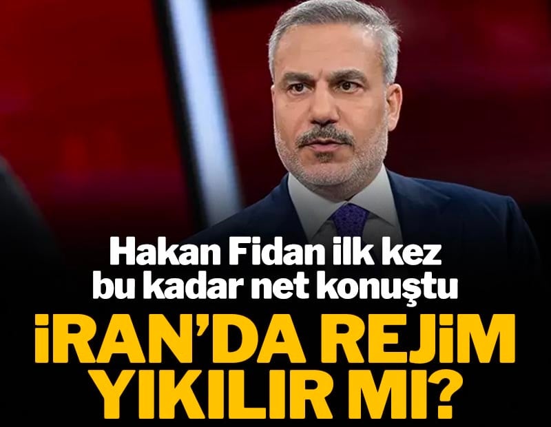 Hakan Fidan ilk kez bu kadar net konuştu: İran'da rejim yıkılır mı?