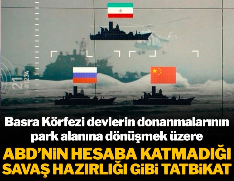 Basra Körfezi devlerin donanmalarının park alanına dönüşmek üzere! ABD’nin hesaba katmadığı 'savaş hazırlığı' gibi tatbikat