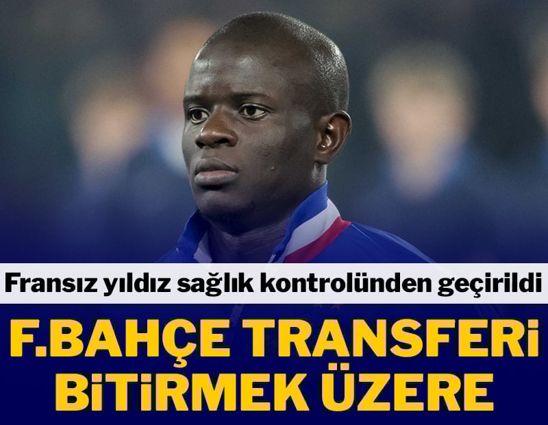 N'Golo Kante sağlık kontrolünden geçirildi