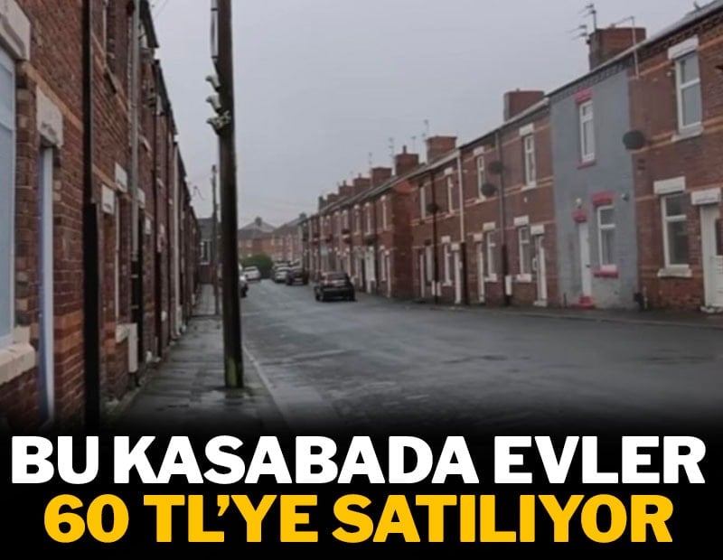 Bu kasabada evler 60 TL'ye satılıyor