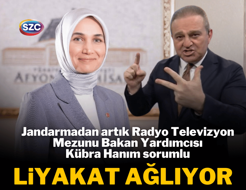Jandarmadan artık Radyo Televizyon Mezunu Bakan Yardımcısı Kübra Hanım sorumlu: Liyakat ağlıyor