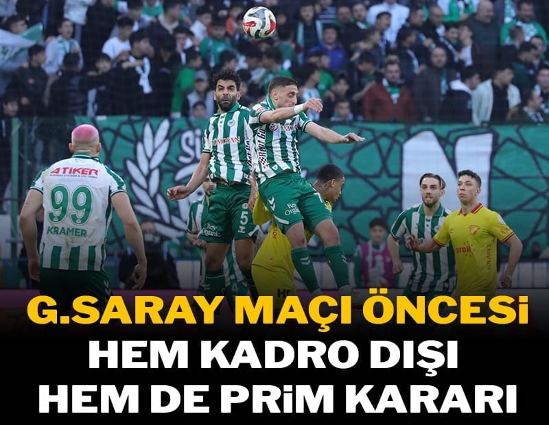 Konyaspor'da Galatasaray maçı öncesi flaş karar! Hem kadro dışı hem prim