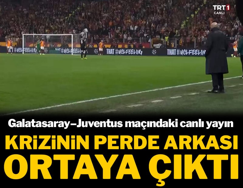 Galatasaray–Juventus maçındaki canlı yayın krizinin perde arkası ortaya çıktı