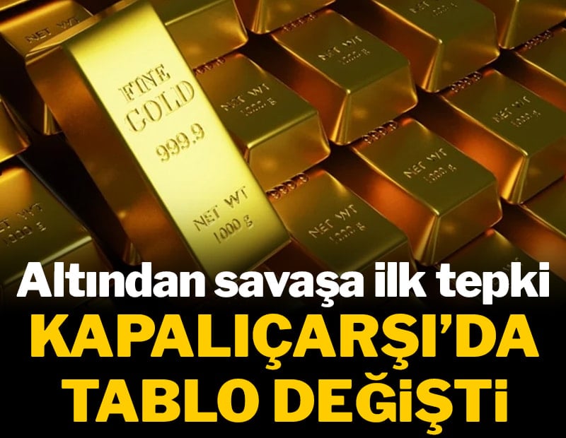 Altından savaşa ilk tepki! Kapalıçarşı’da tablo değişti