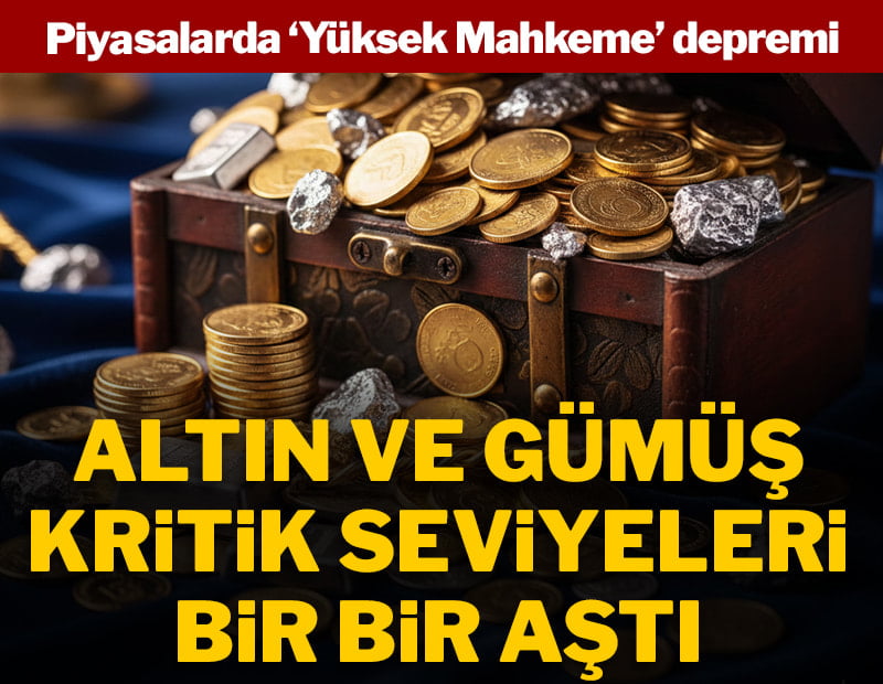 Piyasalarda 'Yüksek Mahkeme' depremi: Altın ve gümüş kritik seviyeleri bir bir aştı