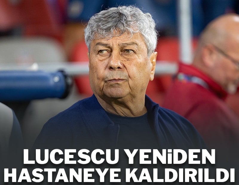 Mircea Lucescu yeniden hastaneye kaldırıldı