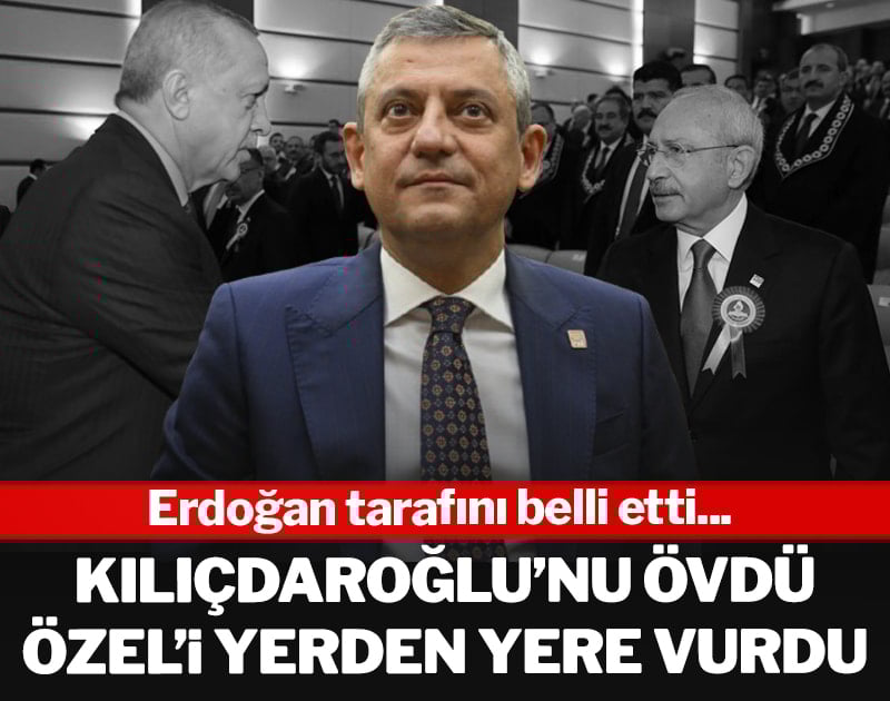 Erdoğan Kılıçdaroğlu'nu övdü! Özgür Özel'i yerden yere vurdu