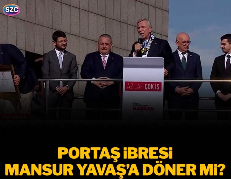 Ankara'da PORTAŞ ibresi Mansur Yavaş'a döner mi