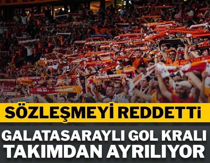 Galatasaray'ın gol kralı sözleşmeyi reddetti! Takımdan ayrılıyor