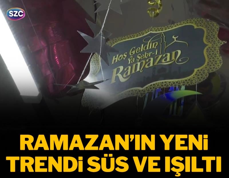 Ramazan'ın yeni trendi süs ve ışıltı