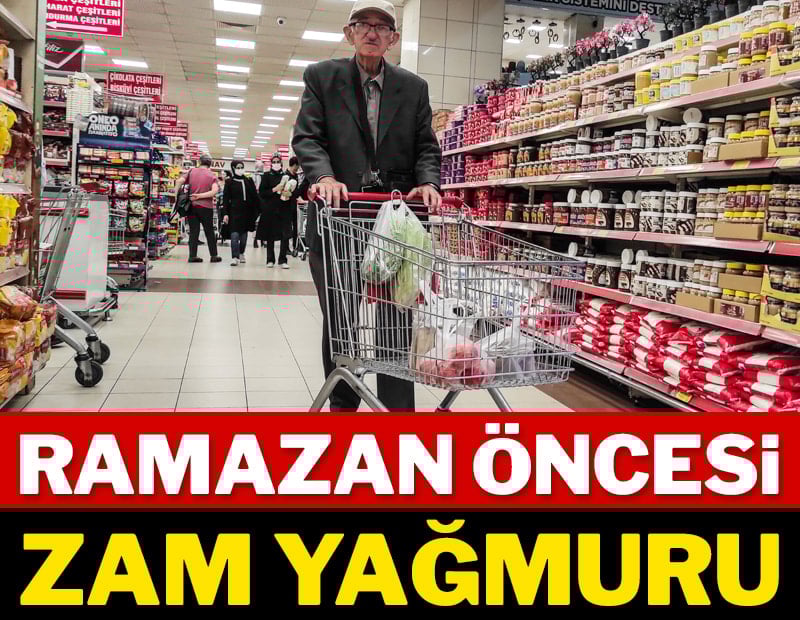 Ramazan öncesi zam yağmuru