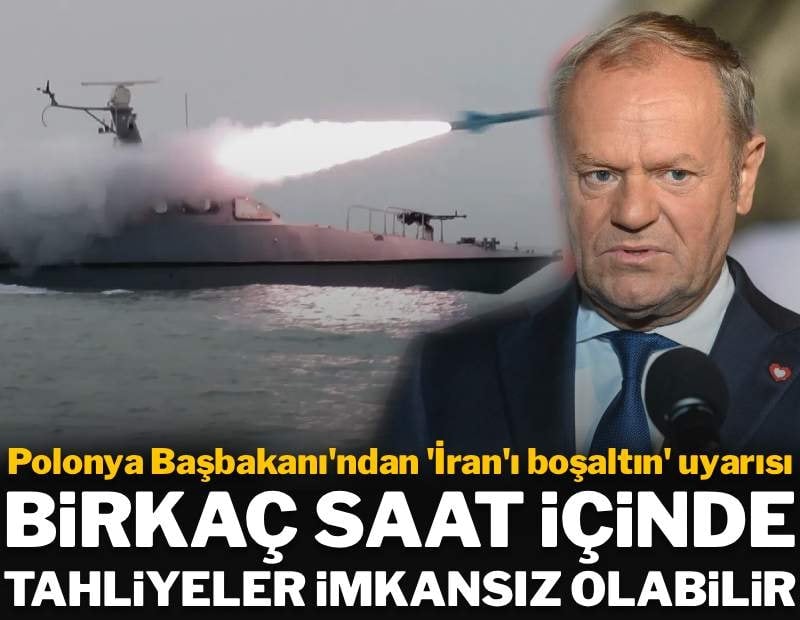 Polonya'dan acil uyardı: 'İran'ı terk edin, birkaç saat içinde çıkışlar mümkün olmayabilir'