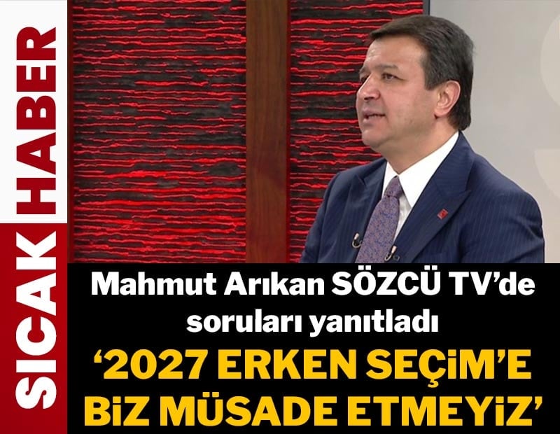 Saadet Partisi lideri Mahmut Arıkan SÖZCÜ TV'de soruları yanıtladı! '2027 Kasım’daki erken seçime de biz müsaade etmeyiz'