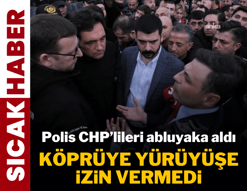 Ortaköy'de gergin bekleyiş! CHP'nin köprü eylemine polis ablukası