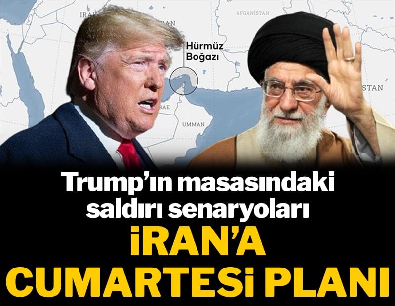 Trump'ın masasındaki saldırı senaryoları: İran'a cumartesi planının detayları