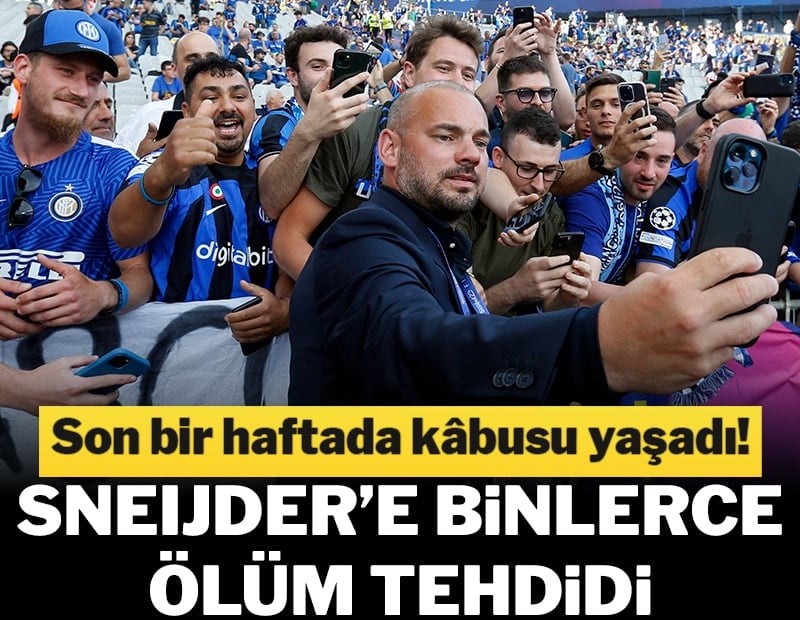 Wesley Sneijder'e şoke eden tehdit! 4 binin üzerinde