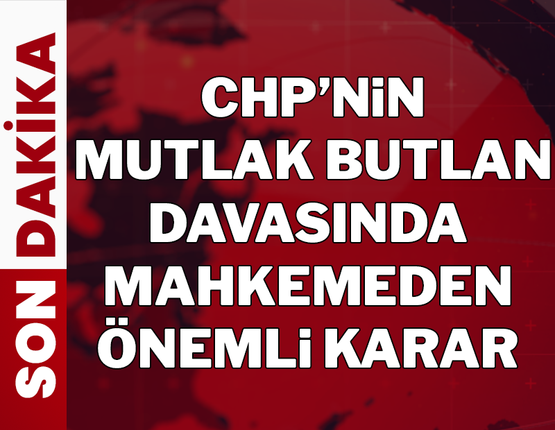 Son dakika... CHP'nin kurultay davasında İBB talebi reddedildi